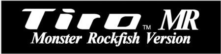 17 TIRO MR Monster Rockfish Version